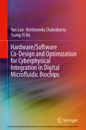 Luo / Chakrabarty / Ho | Hardware/Software Co-Design and Optimization for Cyberphysical Integration in Digital Microfluidic Biochips | E-Book | sack.de