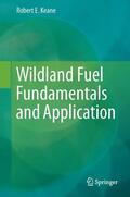 Keane |  Wildland Fuel Fundamentals and Applications | Buch |  Sack Fachmedien
