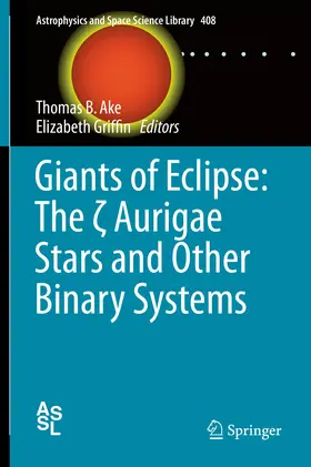 Ake / Griffin |  Giants of Eclipse: The ? Aurigae Stars and Other Binary Systems | eBook | Sack Fachmedien