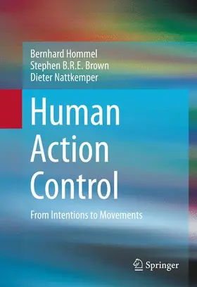 Hommel / Nattkemper / Brown |  Human Action Control | Buch |  Sack Fachmedien
