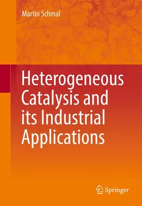 Schmal |  Heterogeneous Catalysis and its Industrial Applications | Buch |  Sack Fachmedien