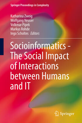 Zweig / Neuser / Pipek | Socioinformatics - The Social Impact of Interactions between Humans and IT | E-Book | sack.de