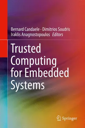 Candaele / Anagnostopoulos / Soudris |  Trusted Computing for Embedded Systems | Buch |  Sack Fachmedien