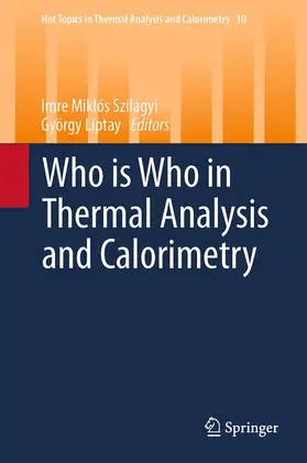 Liptay / Szilágyi |  Who is Who in Thermal Analysis and Calorimetry | Buch |  Sack Fachmedien