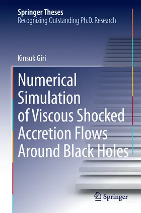 Giri | Numerical Simulation of Viscous Shocked Accretion Flows Around Black Holes | E-Book | www.sack.de