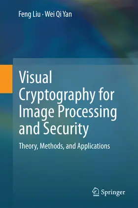 Liu / Yan |  Visual Cryptography for Image Processing and Security | eBook | Sack Fachmedien