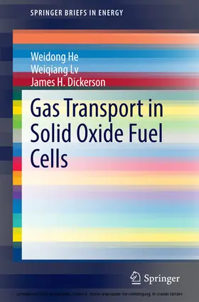 He / Lv / Dickerson |  Gas Transport in Solid Oxide Fuel Cells | eBook | Sack Fachmedien