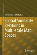 Li / Yan |  Spatial Similarity Relations in Multi-scale Map Spaces | Buch |  Sack Fachmedien