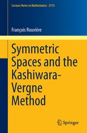 Rouvière |  Symmetric Spaces and the Kashiwara-Vergne Method | eBook | Sack Fachmedien