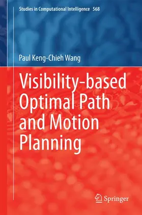 Wang |  Visibility-based Optimal Path and Motion Planning | Buch |  Sack Fachmedien