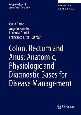 Ratto / Litta / Parello | Colon, Rectum and Anus: Anatomic, Physiologic and Diagnostic Bases for Disease Management | Buch | 978-3-319-09806-7 | sack.de