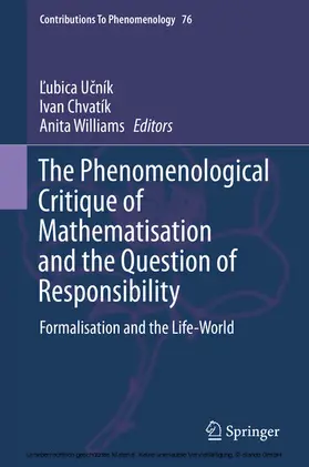 Ucník / Ucník / Chvatík |  The Phenomenological Critique of Mathematisation and the Question of Responsibility | eBook | Sack Fachmedien