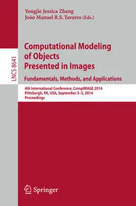 Tavares / Zhang |  Computational Modeling of Objects Presented in Images: Fundamentals, Methods, and Applications | Buch |  Sack Fachmedien