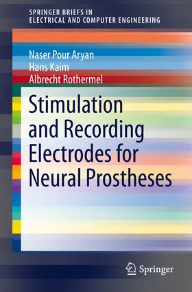 Pour Aryan / Kaim / Rothermel | Stimulation and Recording Electrodes for Neural Prostheses | E-Book | www.sack.de
