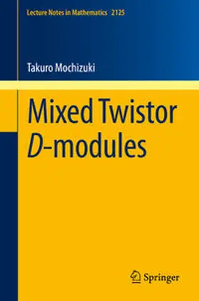 Mochizuki |  Mixed Twistor D-modules | eBook | Sack Fachmedien