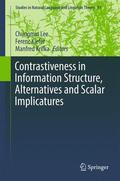 Lee / Krifka / Kiefer |  Contrastiveness in Information Structure, Alternatives and Scalar Implicatures | Buch |  Sack Fachmedien