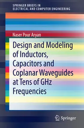 Pour Aryan | Design and Modeling of Inductors, Capacitors and Coplanar Waveguides at Tens of GHz Frequencies | E-Book | www.sack.de