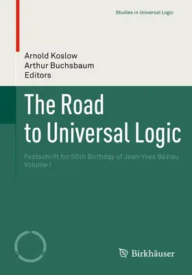 Buchsbaum / Koslow |  The Road to Universal Logic | Buch |  Sack Fachmedien