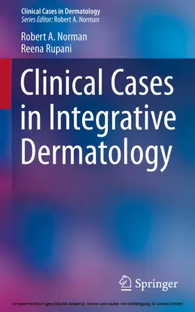 Norman / Rupani |  Clinical Cases in Integrative Dermatology | eBook | Sack Fachmedien