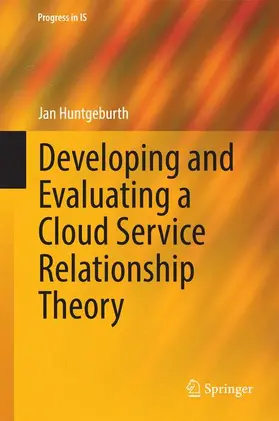 Huntgeburth |  Developing and Evaluating a Cloud Service Relationship Theory | Buch |  Sack Fachmedien