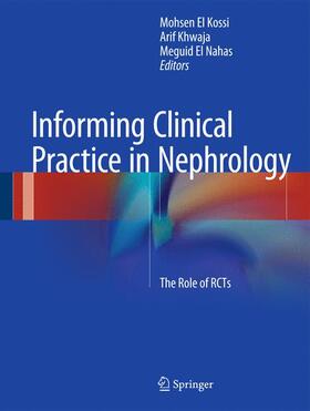 El Kossi / El Nahas / Khwaja | Informing Clinical Practice in Nephrology | Buch | 978-3-319-10291-7 | sack.de