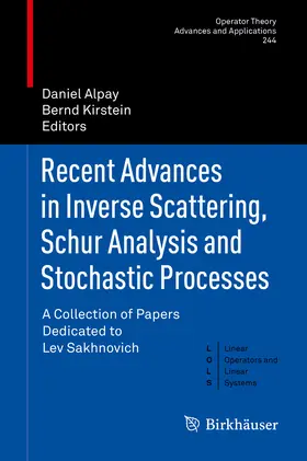 Alpay / Kirstein |  Recent Advances in Inverse Scattering, Schur Analysis and Stochastic Processes | eBook | Sack Fachmedien