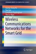 Ho / Le-Ngoc / Gao |  Wireless Communications Networks for the Smart Grid | Buch |  Sack Fachmedien