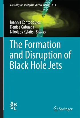 Contopoulos / Kylafis / Gabuzda |  The Formation and Disruption of Black Hole Jets | Buch |  Sack Fachmedien