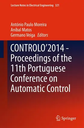 Moreira / Veiga / Matos |  CONTROLO'2014 - Proceedings of the 11th Portuguese Conference on Automatic Control | Buch |  Sack Fachmedien