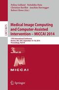 Golland / Hata / Howe |  Medical Image Computing and Computer-Assisted Intervention - MICCAI 2014 | Buch |  Sack Fachmedien