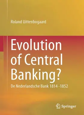 Uittenbogaard |  Evolution of Central Banking? | Buch |  Sack Fachmedien