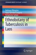 Elkington / Sydara / Soejarto |  Ethnobotany of Tuberculosis in Laos | Buch |  Sack Fachmedien