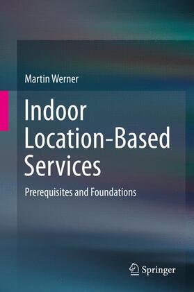 Werner | Indoor Location-Based Services | Buch | 978-3-319-10698-4 | sack.de