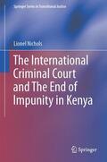 Nichols |  The International Criminal Court and the End of Impunity in Kenya | Buch |  Sack Fachmedien