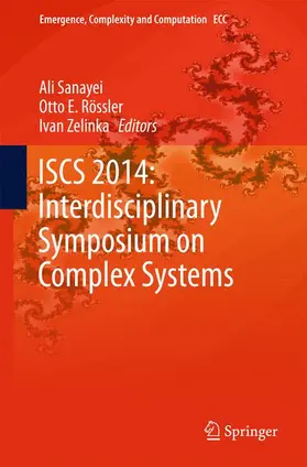 Sanayei / Zelinka / E. Rössler |  ISCS 2014: Interdisciplinary Symposium on Complex Systems | Buch |  Sack Fachmedien
