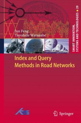 Watanabe / Feng | Index and Query Methods  in Road Networks | Buch | 978-3-319-10788-2 | sack.de