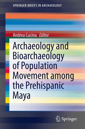 Cucina | Archaeology and Bioarchaeology of Population Movement among the Prehispanic Maya | Buch | 978-3-319-10857-5 | sack.de