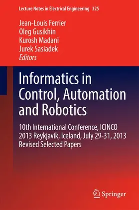 Ferrier / Sasiadek / Gusikhin |  Informatics in Control, Automation and Robotics | Buch |  Sack Fachmedien