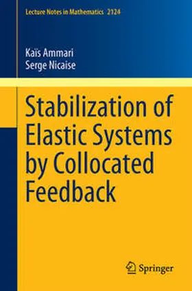Ammari / Nicaise | Stabilization of Elastic Systems by Collocated Feedback | E-Book | sack.de