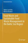 Kovaleva / Leal Filho |  Food Waste and Sustainable Food Waste Management in the Baltic Sea Region | Buch |  Sack Fachmedien