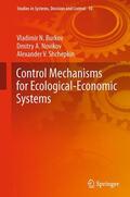 Burkov / Shchepkin / Novikov |  Control Mechanisms for Ecological-Economic Systems | Buch |  Sack Fachmedien