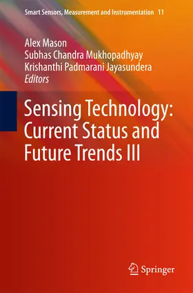 Mason / Mukhopadhyay / Jayasundera |  Sensing Technology: Current Status and Future Trends III | eBook | Sack Fachmedien