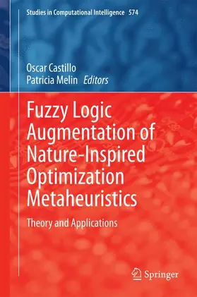 Melin / Castillo |  Fuzzy Logic Augmentation of Nature-Inspired Optimization Metaheuristics | Buch |  Sack Fachmedien