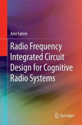 Fahim |  Radio Frequency Integrated Circuit Design for Cognitive Radio Systems | Buch |  Sack Fachmedien