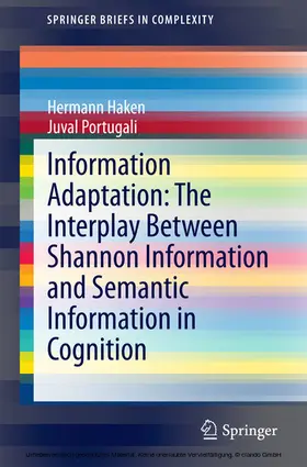 Haken / Portugali |  Information Adaptation: The Interplay Between Shannon Information and Semantic Information in Cognition | eBook | Sack Fachmedien