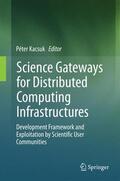Kacsuk |  Science Gateways for Distributed Computing Infrastructures | Buch |  Sack Fachmedien