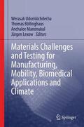 Udomkichdecha / Lexow / Böllinghaus |  Materials Challenges and Testing for Manufacturing, Mobility, Biomedical Applications and Climate | Buch |  Sack Fachmedien
