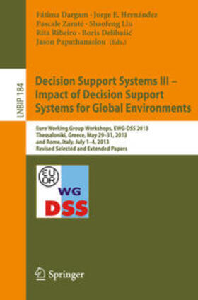 Dargam / Hernández / Zaraté |  Decision Support Systems III - Impact of Decision Support Systems for Global Environments | Buch |  Sack Fachmedien