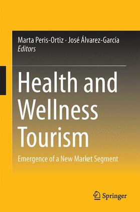 Álvarez-García / Peris-Ortiz |  Health and Wellness Tourism | Buch |  Sack Fachmedien