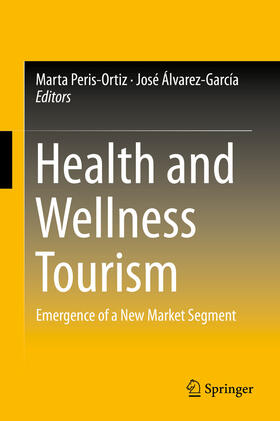 Peris-Ortiz / Álvarez-García / Alvarez-Garcia |  Health and Wellness Tourism | eBook | Sack Fachmedien